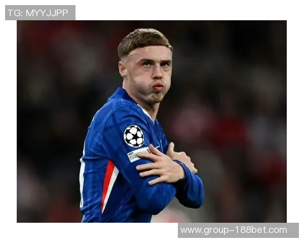 帕尔默原定复出战巴萨却因脚趾伤势再度缺席对枪手比赛